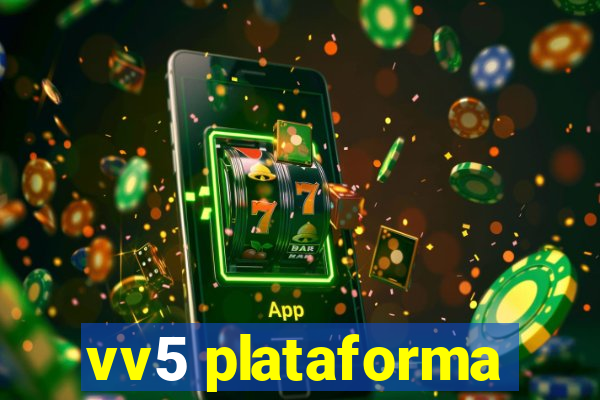 vv5 plataforma